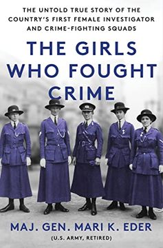 portada The Girls who Fought Crime: The Untold True Story of the Country's First Female Investigator and her Crime Fighting Squad (en Inglés)