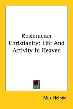 portada rosicrucian christianity: life and activity in heaven (en Inglés)