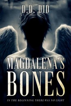 portada Magdalena's Bones: In the beginning, there was no light (en Inglés)