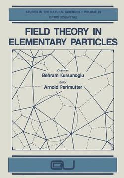 portada Field Theory in Elementary Particles (en Inglés)