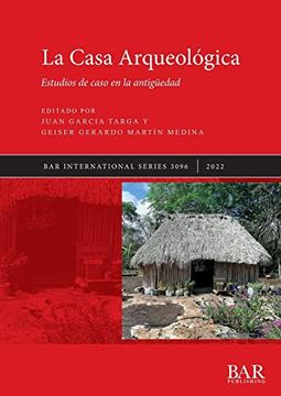 portada La Casa Arqueológica: Estudios de Caso en la Antigüedad (in Spanish)
