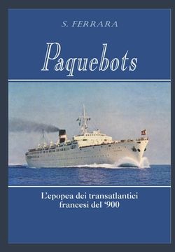 portada Paquebot: L'epopea dei transatlantici francesi del '900 (en Italiano)
