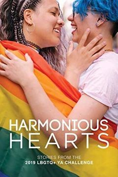 portada Harmonious Hearts 2019 - Stories From the Young Author Challenge, Volume 6 (Harmony ink Press Young Author Challenge) (in English)