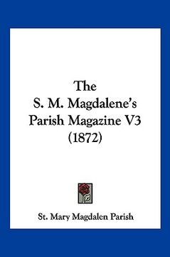 portada the s. m. magdalene's parish magazine v3 (1872) (en Inglés)
