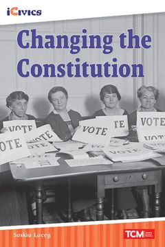 portada Changing the Constitution (Icivics) (in English)