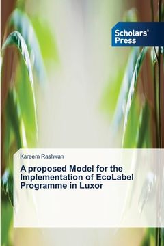 portada A proposed Model for the Implementation of EcoLabel Programme in Luxor (en Inglés)