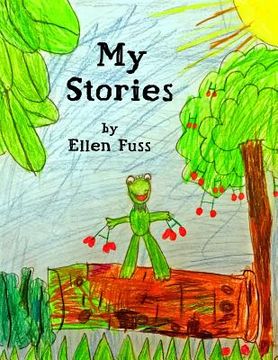 portada My Stories: Short Stories by Ellen Fuss (en Inglés)