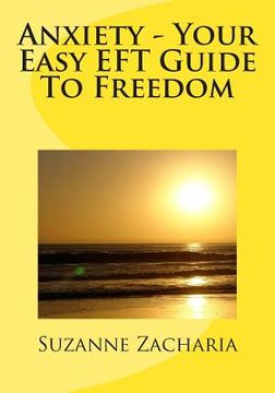 portada Anxiety - Your Easy EFT Guide To Freedom (in English)