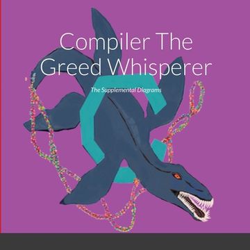 portada Compiler The Greed Whisperer: The Supplemental Diagrams (in English)