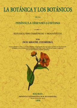 La Botanica y los Botanicos de La Peninsula Hispano-Lusitana