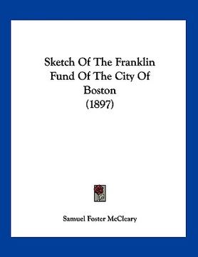 portada sketch of the franklin fund of the city of boston (1897) (in English)