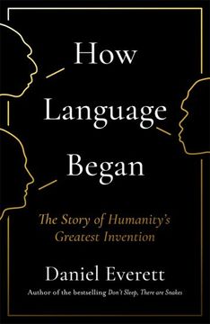 portada How Language Began: The Story of Humanity's Greatest Invention (Paperback) (en Inglés)