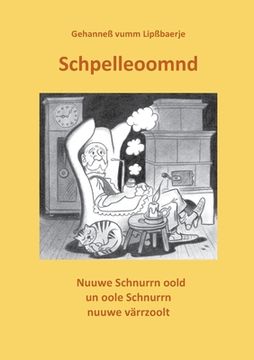 portada Schpelleoomnd: Oole Schnurrn nuuwe un nuuwe Schnurrn oold värrzoolt (en Alemán)