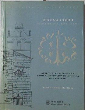 portada Regina Coeli (Santillana 1592-1835) Arte y Patronazgo en la Primera Fundación Dominicana de Cantabri
