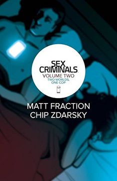 Sex Criminals Volume 2: Two Worlds, One Cop (en Inglés)