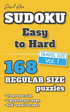David Karn Sudoku – Easy to Hard vol 1: 168 Puzzles, Travel Size, Regular Print, 24 pt Font Size, 2 Puzzles per Page