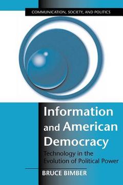 portada Information and American Democracy Paperback: Technology in the Evolution of Political Power (Communication, Society and Politics) (en Inglés)