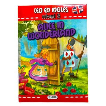 LEO EN INGLÉS nivel 3 - Alice in wonderland: 1 (en Inglés)