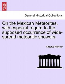 portada on the mexican meteorites, with especial regard to the supposed occurrence of wide-spread meteoritic showers. (en Inglés)