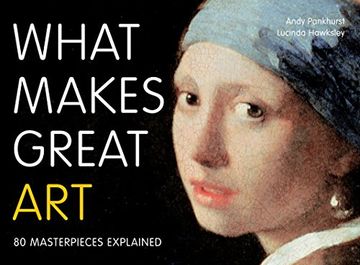 portada What Makes Great Art: 80 Masterpieces Explained