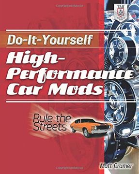 portada Do-It-Yourself High Performance car Mods: Rule the Streets (en Inglés)
