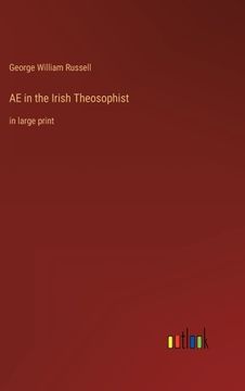 portada AE in the Irish Theosophist: in large print (en Inglés)