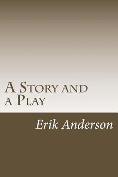 portada A Story and a Play: Two Short Dramas for the Stage (en Inglés)