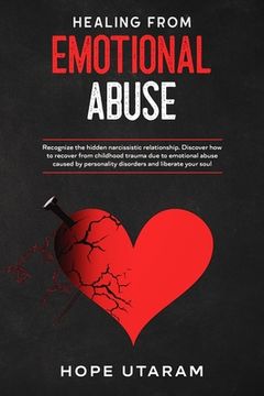portada Healing from Emotional Abuse: Recognize the hidden narcissistic relationship. DISCOVER how to recover from childhood trauma due to emotional abuse c 