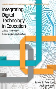 portada Integrating Digital Technology in Education: School-University-Community Collaboration (hc) (en Inglés)