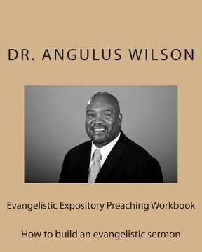 portada Evangelistic Expository Preaching Workbook: How to build an evangelistic sermon (en Inglés)