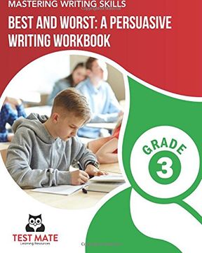 portada MASTERING WRITING SKILLS Best and Worst: A Persuasive Writing Workbook, Grade 3: Engaging Activities to Develop Opinion Piece Writing Skills