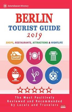 portada Berlin Tourist Guide 2019: Shops, Restaurants, Entertainment and Nightlife in Berlin, Germany (City Tourist Guide 2019) (en Inglés)