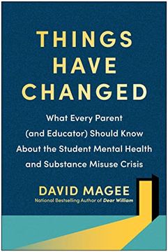 portada Things Have Changed: What Every Parent (and Educator) Should Know about the Student Mental Health and Substance Misuse Crisis (en Inglés)