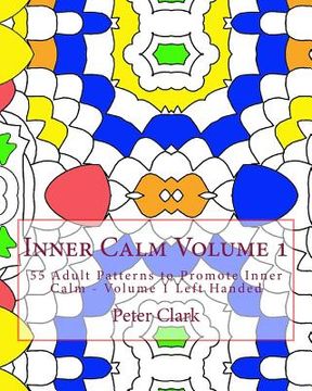 portada Inner Calm Volume 1: 55 Adult Patterns to Promote Inner Calm - Volume 1 Left Handed (en Inglés)