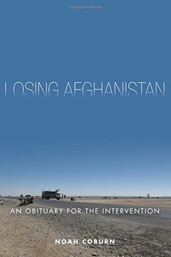 portada Losing Afghanistan: An Obituary for the Intervention 