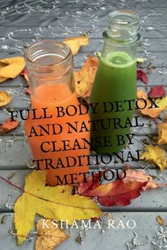 portada Full Body Detox and Natural Cleanse by Traditional Method (en Inglés)