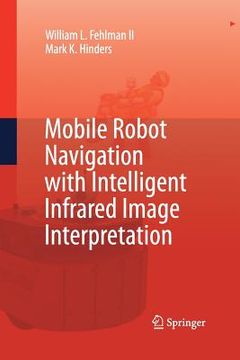 portada Mobile Robot Navigation with Intelligent Infrared Image Interpretation (en Inglés)