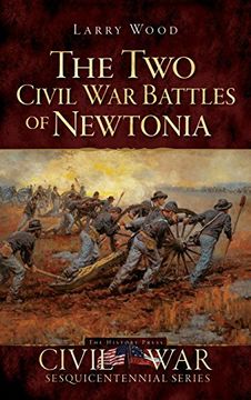 portada The two Civil war Battles of Newtonia: Fierce and Furious (en Inglés)