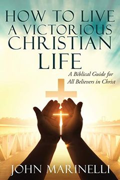 portada How to Live a Victorious Christian Life: Victory in Christ (en Inglés)
