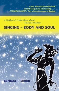 portada Singing - Body and Soul: A Medley of Fresh Ideas About Musical Theater (in English)