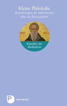 portada Kleine Philokalie: Betrachtungen der Mönchsväter über das Herzensgebet (in German)