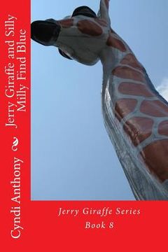 portada Jerry Giraffe and Silly Milly Find Blue: Jerry Giraffe Series Book 8 (en Inglés)