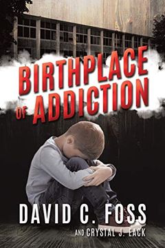 portada Birthplace of Addiction (en Inglés)