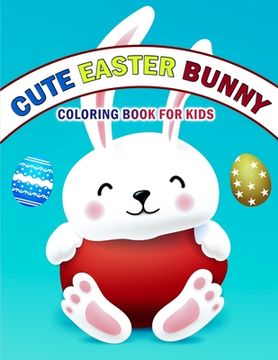 portada Cute Easter Bunny Coloring Book For Kids (en Inglés)