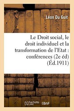 portada Le Droit Social, Le Droit Individuel Et La Transformation de L'Etat: Conferences: Faites A L'Ecole Des Hautes Etudes Sociales, Paris, En Mars 1908 2e Ed (Sciences Sociales) (French Edition)