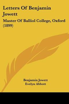 portada letters of benjamin jowett: master of balliol college, oxford (1899) (en Inglés)