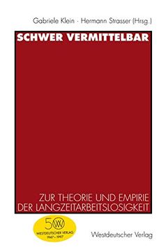 portada Schwer Vermittelbar: Zur Theorie und Empirie der Langzeitarbeitslosigkeit (en Alemán)