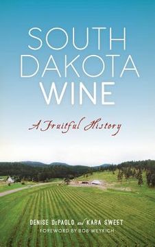 portada South Dakota Wine: A Fruitful History (en Inglés)