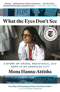 portada What the Eyes Don't See: A Story of Crisis, Resistance, and Hope in an American City (in English)
