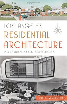 portada Los Angeles Residential Architecture:: Modernism Meets Eclecticism (en Inglés)